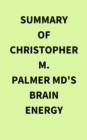 Summary of Christopher M.  Palmer MD's Brain Energy - eBook