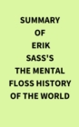 Summary of Erik Sass's The Mental Floss History of the World - eBook