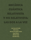 Mecanica Cuantica Relativista y No Relativista: las dos a la vez : Parte I: Estados estacionarios - eBook