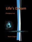 Life's Dream : Changing Love - eBook