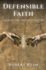 Defensible Faith : Helping the Nones Find God - eBook