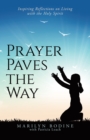 Prayer Paves the Way : Inspiring Reflections on Living with the Holy Spirit - eBook