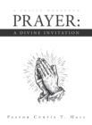 Prayer: A Divine Invitation : A Prayer Workbook - eBook