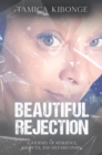 Beautiful Rejection : A Journey of Resilience, Growth, and Self-Discovery - eBook