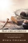 PRAY-4-BREAKTHROUGH : HOW TO PRAY AGAINST THE INFIRMITY OF CANCER AND ABNORMAL GROWTHS IN UNDER 5 MINUTES - eBook