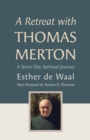 A Retreat with Thomas Merton : A Seven-Day Spiritual Journey - eBook