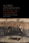 Alfred Hitchcock's Psycho and Taxidermy : Fashioning Corpses - eBook