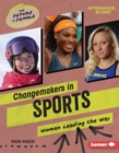 Changemakers in Sports : Women Leading the Way - eBook