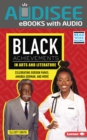 Black Achievements in Arts and Literature : Celebrating Gordon Parks, Amanda Gorman, and More - eBook