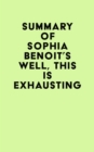 Summary of Sophia Benoit's Well, This Is Exhausting - eBook