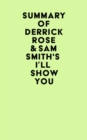 Summary of Derrick Rose & Sam Smith's I'll Show You - eBook