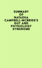 Summary of Natasha Campbell-McBride's Gut and Physiology Syndrome - eBook