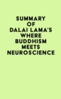 Summary of Dalai Lama's Where Buddhism Meets Neuroscience - eBook