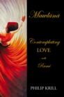 Mawln : Contemplating  LOVE with Rumi - eBook