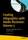 Creating Infographics with Adobe Illustrator: Volume 3 : Interactive Infographics and the Creative Cloud - eBook