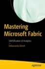 Mastering Microsoft Fabric : SAASification of Analytics - eBook