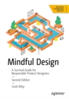 Mindful Design : A Survival Guide for Responsible Product Designers - eBook