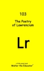 The Poetry of Lawrencium - eBook