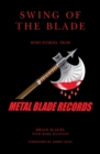 Swing of the Blade : More Stories from Metal Blade Records - eBook
