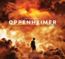 Unleashing Oppenheimer : Inside Christopher Nolan's Explosive Atomic-Age Thriller - eBook