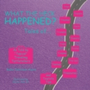 What the Heck Happened? : Tales of Trips, Travails, Traumas, Tours, Triumphs, Transits, Treks, Truths, Traipses, Trip Ups, Tasties, Treasures, and Touristy Tips As Told by "Typical" Traveling Tattlete - eBook