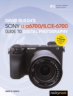 David Busch's Sony Alpha a6700/ILCE-6700 Guide to Digital Photography - eBook