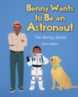 Benny Wants to Be an Astronaut - eBook