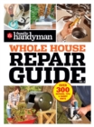 Family Handyman Whole House Repair Guide Vol. 2 : 300+ Step-by-Step Repairs, Hints and Tips for Today's Homeowners - eBook