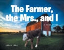 The Farmer, the Mrs., and I - eBook