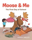 Moose & Me : The First Day of School - eBook