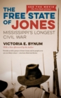 The Free State of Jones, Movie Edition : Mississippi's Longest Civil War - eBook