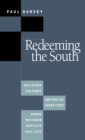 Redeeming the South : Religious Cultures and Racial Identities Among Southern Baptists, 1865-1925 - eBook