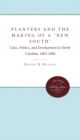 Planters and the Making of a "New South" : Class, Politics, and Development in North Carolina, 1865-1900 - eBook