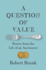 A Question of Value : Stories from the Life of an Auctioneer - eBook