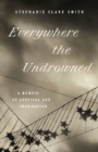 Everywhere the Undrowned : A Memoir of Survival and Imagination - eBook