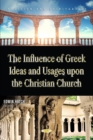 The Influence of Greek Ideas and Usages upon the Christian Church - eBook
