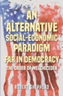 An Alternative Social-Economic Paradigm Far In Democracy : The Order of Melchizedek - eBook