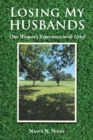 Losing My Husbands : One WomanaEUR(tm)s Experience with Grief - eBook