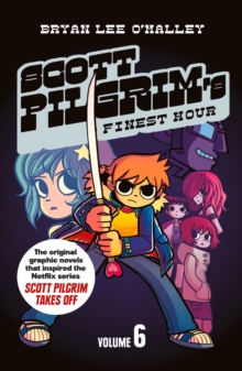 Scott Pilgrim’s Finest Hour : Volume 6