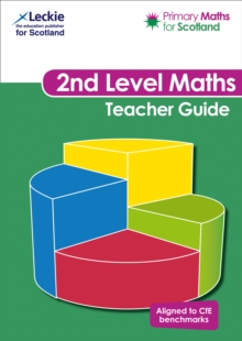 Second Level Teacher Guide : For Curriculum for Excellence Primary Maths