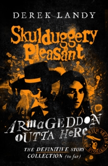 Armageddon Outta Here – The World of Skulduggery Pleasant