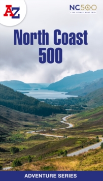North Coast 500 : Plan Your Next Adventure with A-Z
