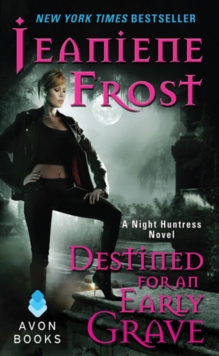 Destined For an Early Grave : A Night Huntress Novel