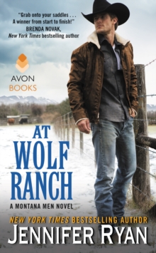 At Wolf Ranch : A Montana Men Novel