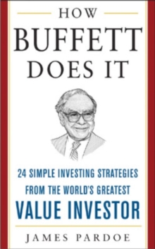 How Buffett Does It (PB) : 24 Simple Investing Strategies from the World's Greatest Value Investor