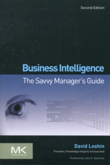 Business Intelligence : The Savvy Manager's Guide