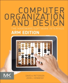Computer Organization and Design ARM Edition : The Hardware Software Interface