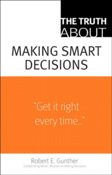 Truth About Making Smart Decisions, The