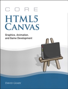 Core HTML5 Canvas : Graphics, Animation, and Game Development