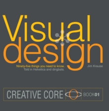 Visual Design : Ninety-five things you need to know. Told in Helvetica and Dingbats.